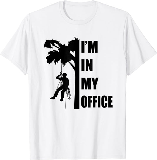 In My Office Arborist Tree Trimming Surgeon Nature T-Shirt