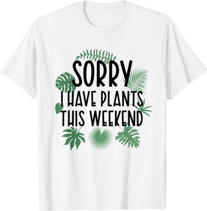 Funny Plant Gardener Sorry I Have Plants Lover Gardening Pun T-Shirt