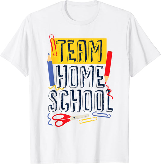 First Day Of School Team Homeschool Teacher T-Shirt