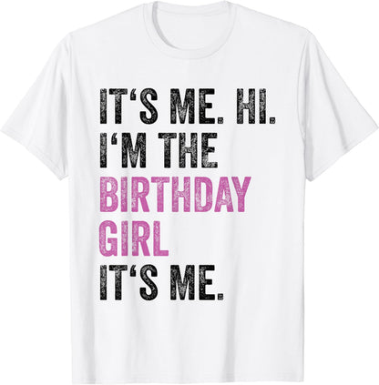 Its Me Hi Im The Birthday Girl Its Me Kids Birthday Party T-Shirt