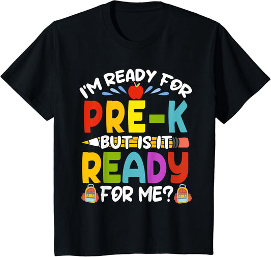 Kids Im Ready For Pre K First Day Of School Kids Girls Boys T-Shirt