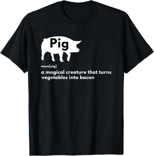 Hilarious Pig Definition - Funny Bacon Lover & Foodie T-Shirt