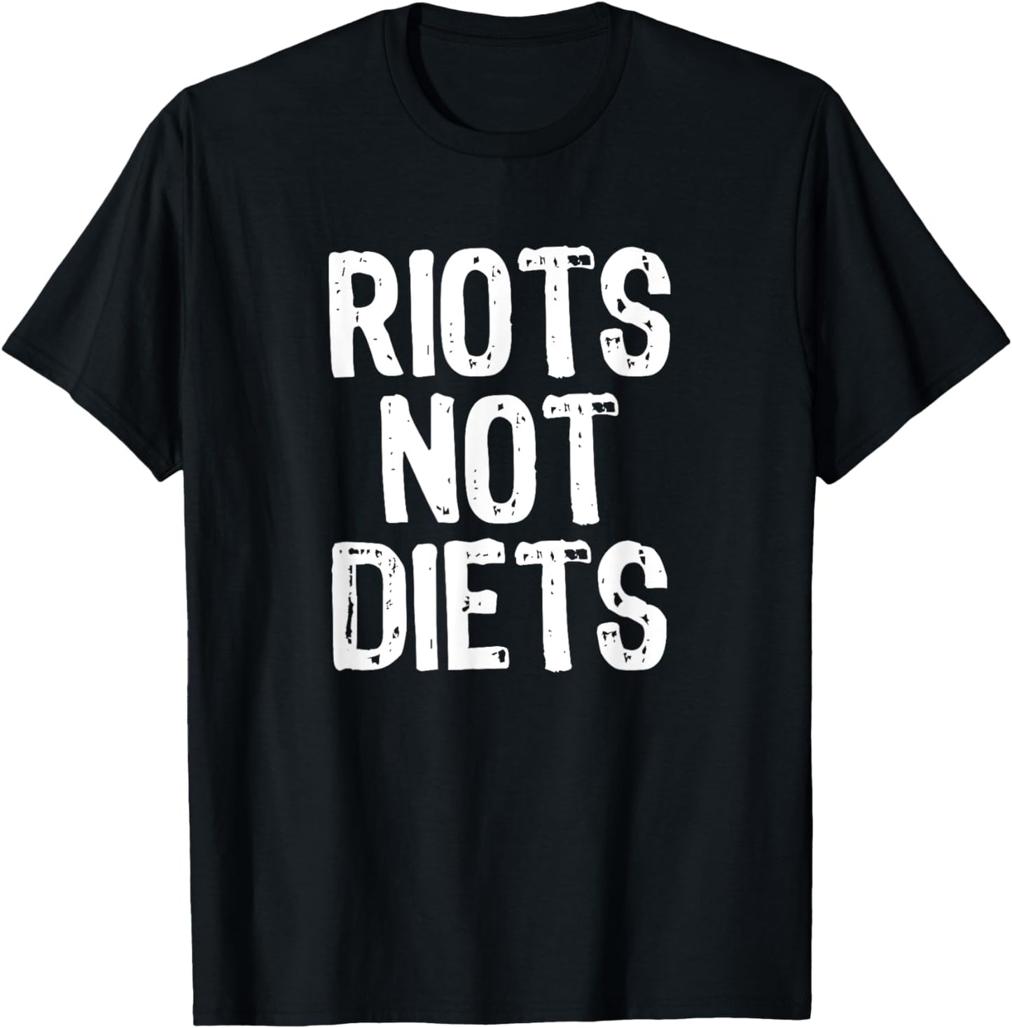 Riots not Diets Funny Foodie T-Shirt