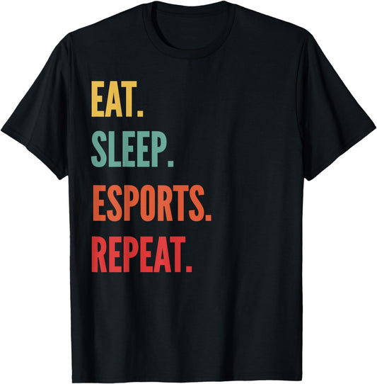 Funny Esports Gift, Eat Sleep Esports Repeat T-Shirt