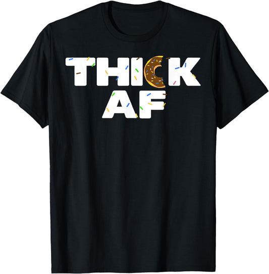 Thick AF Funny Donut Fitness Weightlifting T-Shirt