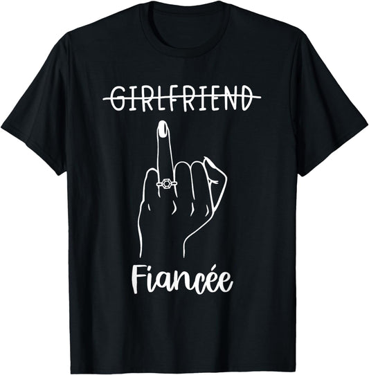 Girlfriend Fianc¨|e Bachelorette Party Engaged Ring Finger T-Shirt