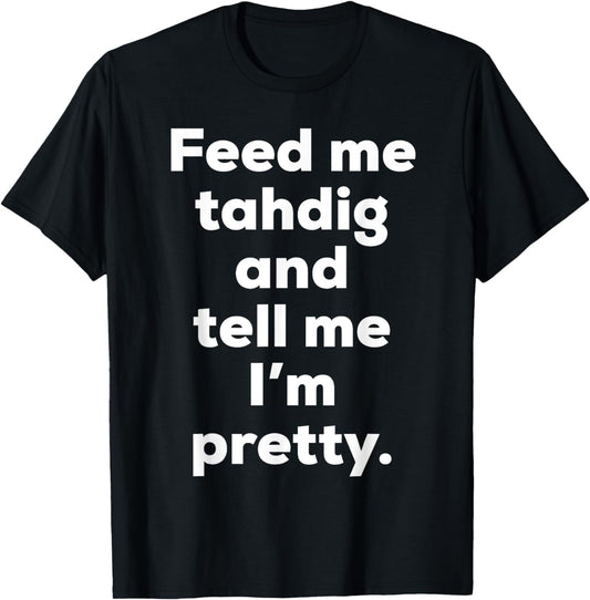 Funny Tahdig Persian Food Iran Iranian Foodie Gift T-Shirt