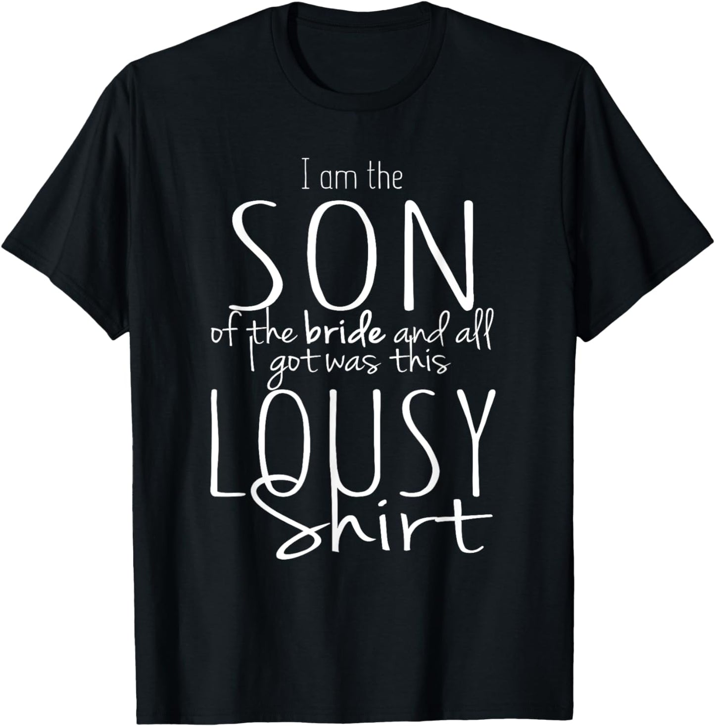 Funny Son of Bride Wedding Shirt Bridal Party Gift Lousy Tee T-Shirt