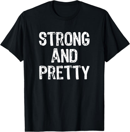 Strong And Pretty Funny Gym Workout Fitness Strongman Gift T-Shirt
