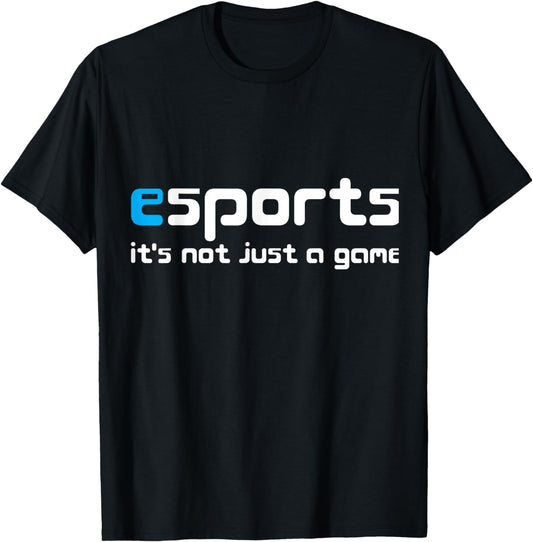 Esports Is Not Just A Game Cool Gaming Christmas Gift T-Shirt