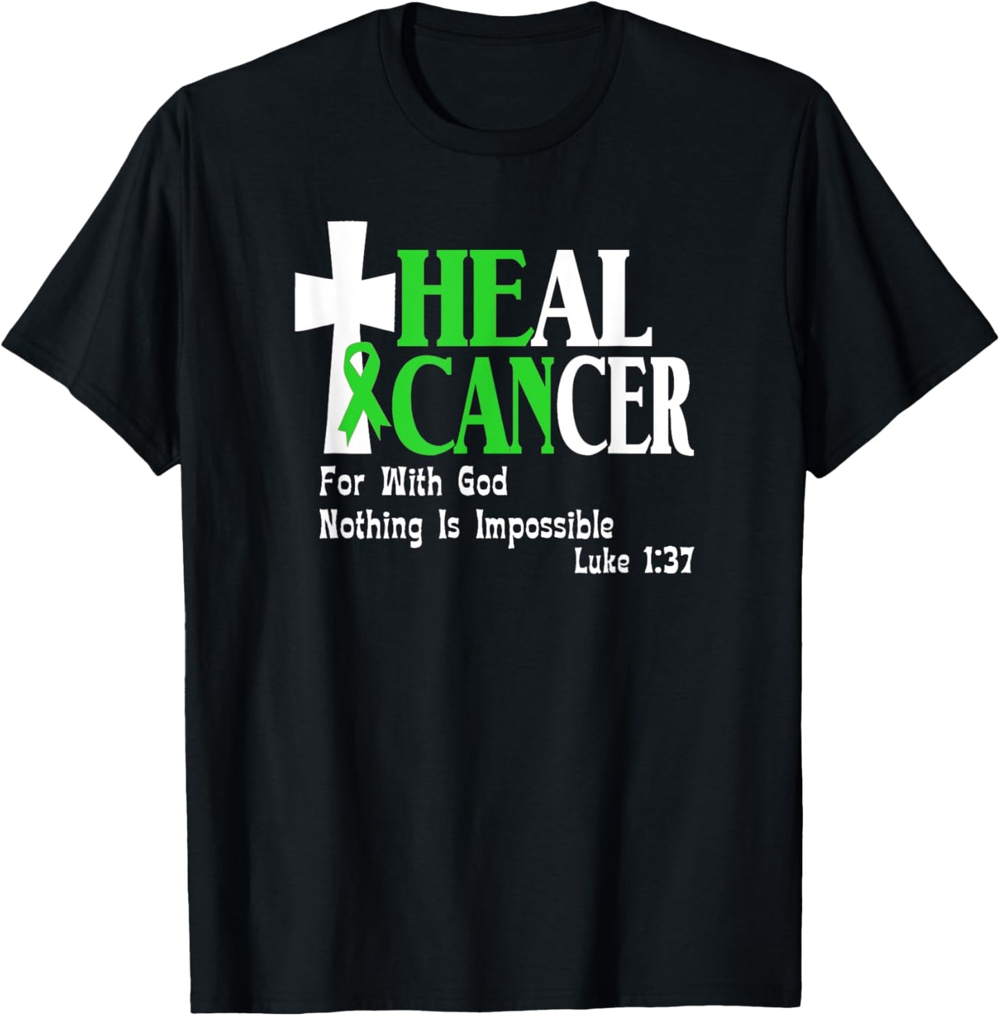 Lymphoma Survivors, Lime Green Ribbon He Can Heal Cancer T-Shirt