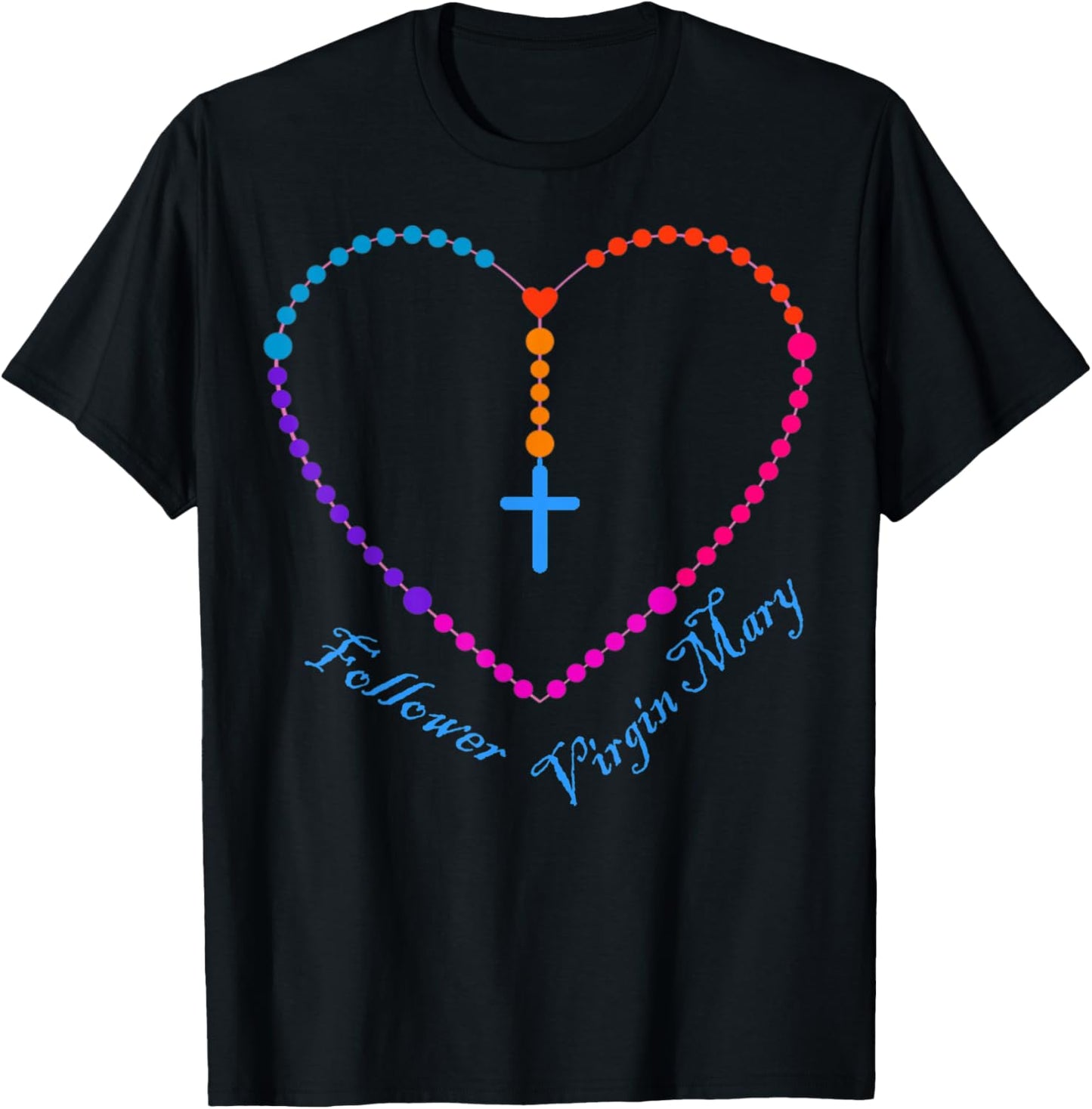 The Holy Rosary T-shirt Virgin Mary Christians Catholics.