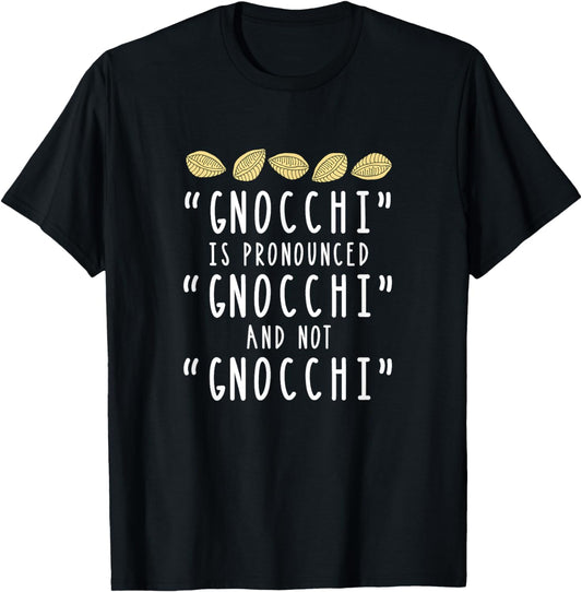 Funny Gnocchi Italian Pasta Foodie Design For Chefs T-Shirt