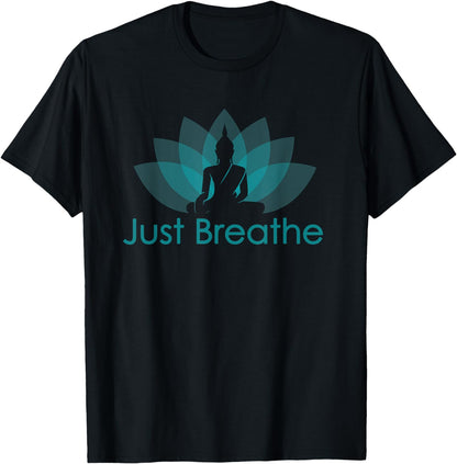 Just Breathe Buddha Lotus Flower Mindfulness Yoga T-Shirt