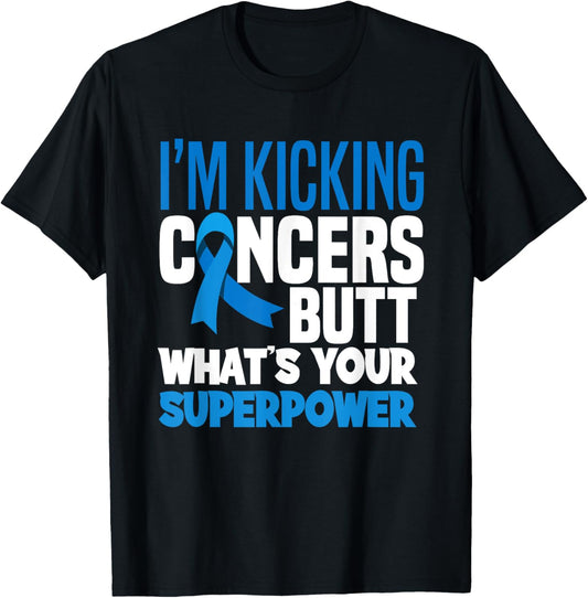 I'm Kicking Cancers Butt Colorectal Colon Cancer Warrior T-Shirt