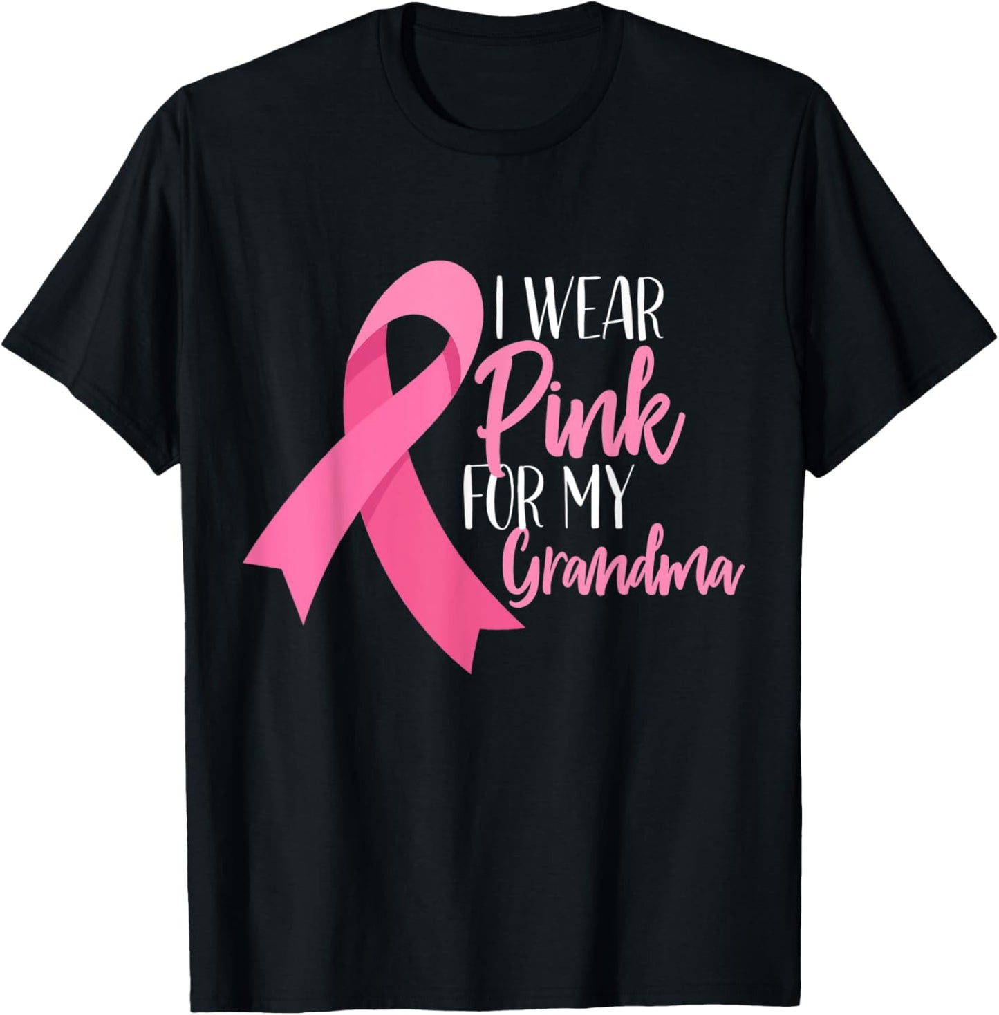 I Wear Pink For My Grandma Breast Cancer Awareness Gift T-Shirt