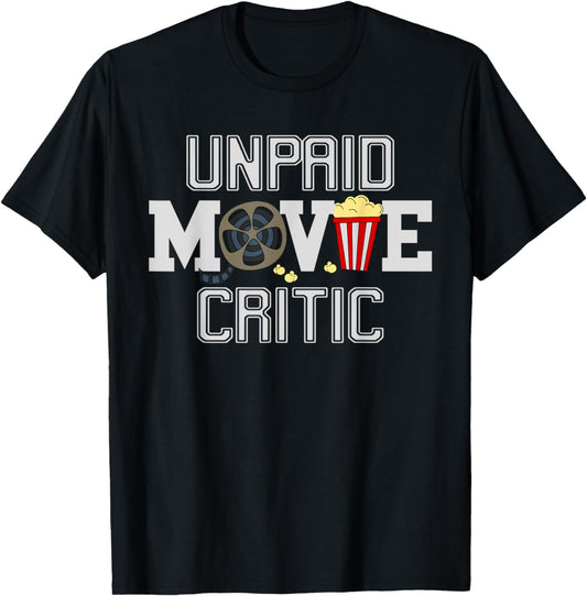 Unpaid Movie Critic Film Funny Cinema T-Shirt