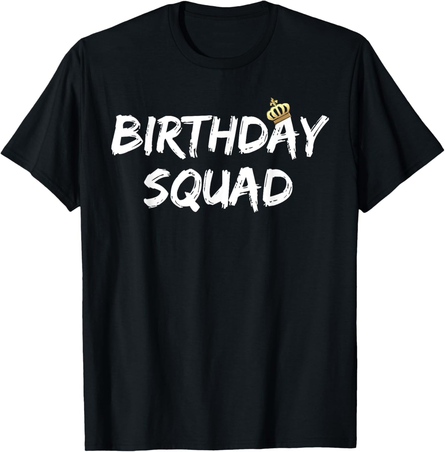 Birthday Squad Cool Funny Bday Team Men Women Boy Girl Gift T-Shirt