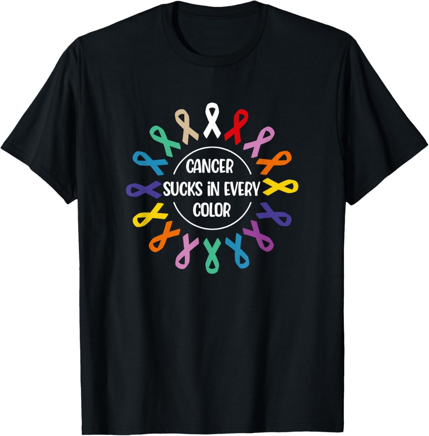 Cancer Sucks In Every Color, Fight Cancer Awareness Ribbons T-Shirt