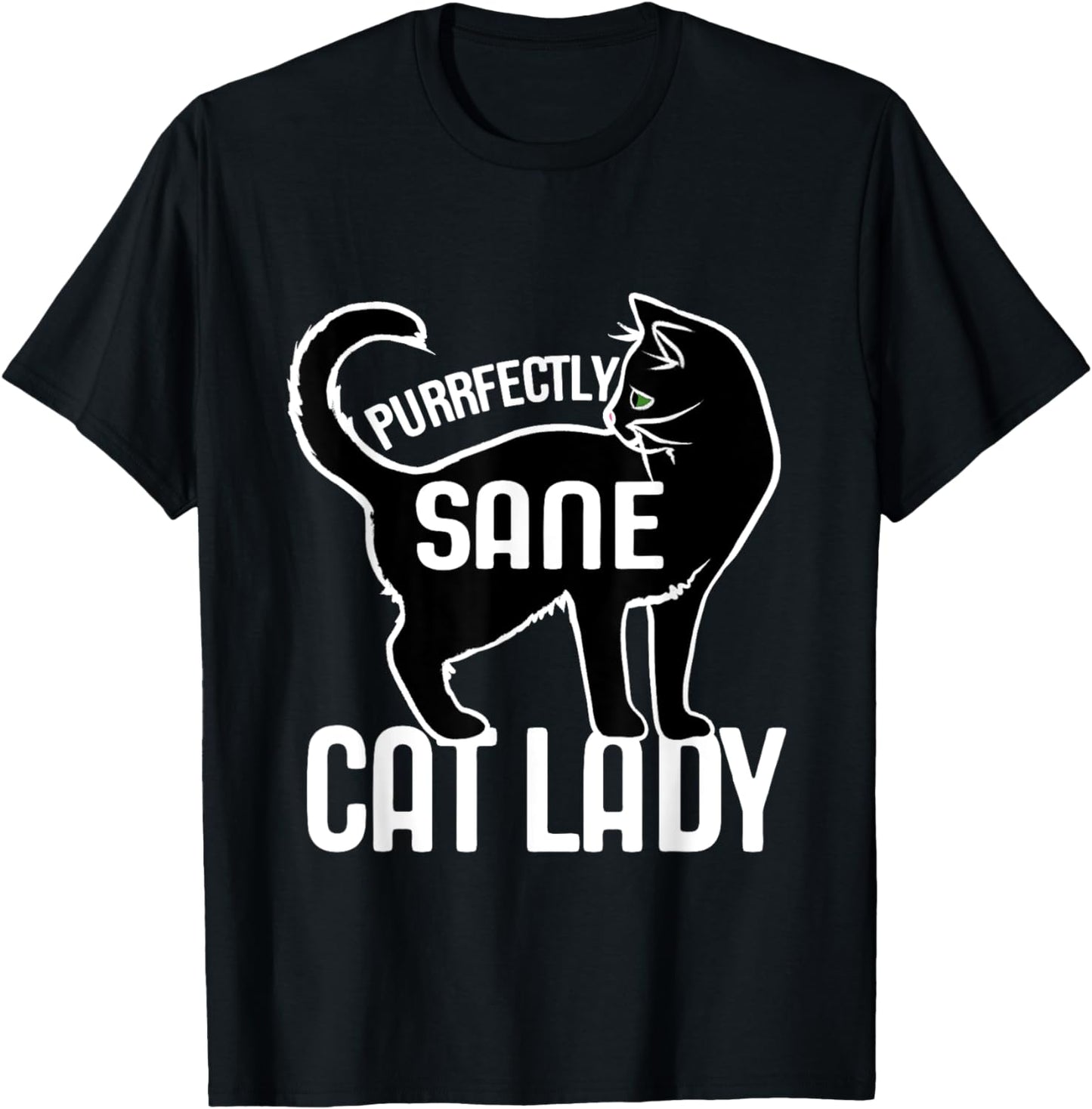 Purrfectly Sane Cat Lady funny T-Shirt
