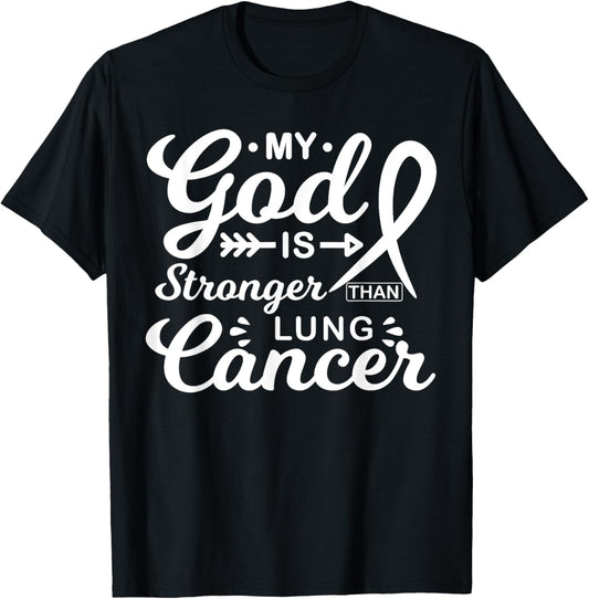 My God is Stronger Than Lung Cancer Awareness Warrior T-Shirt