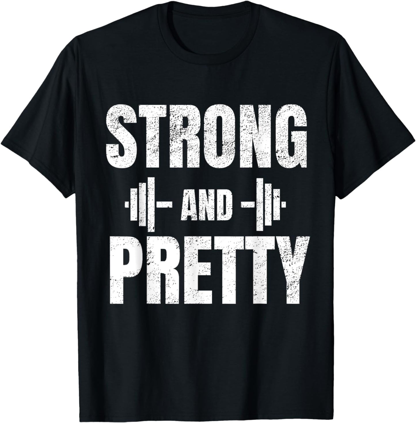 Strong And Pretty - Gym Strongman Workout Fitness design T-Shirt