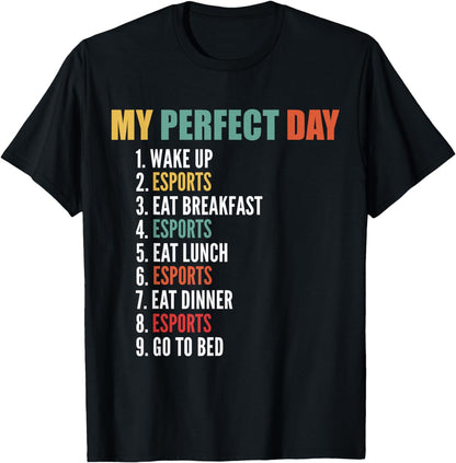 My Perfect Day Funny Esports T-Shirt