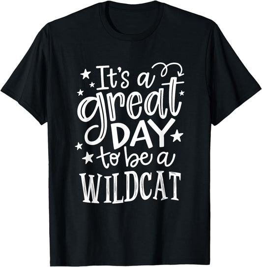 Wild cat It's great day to be a Wild Cat School Animal Lover T-Shirt