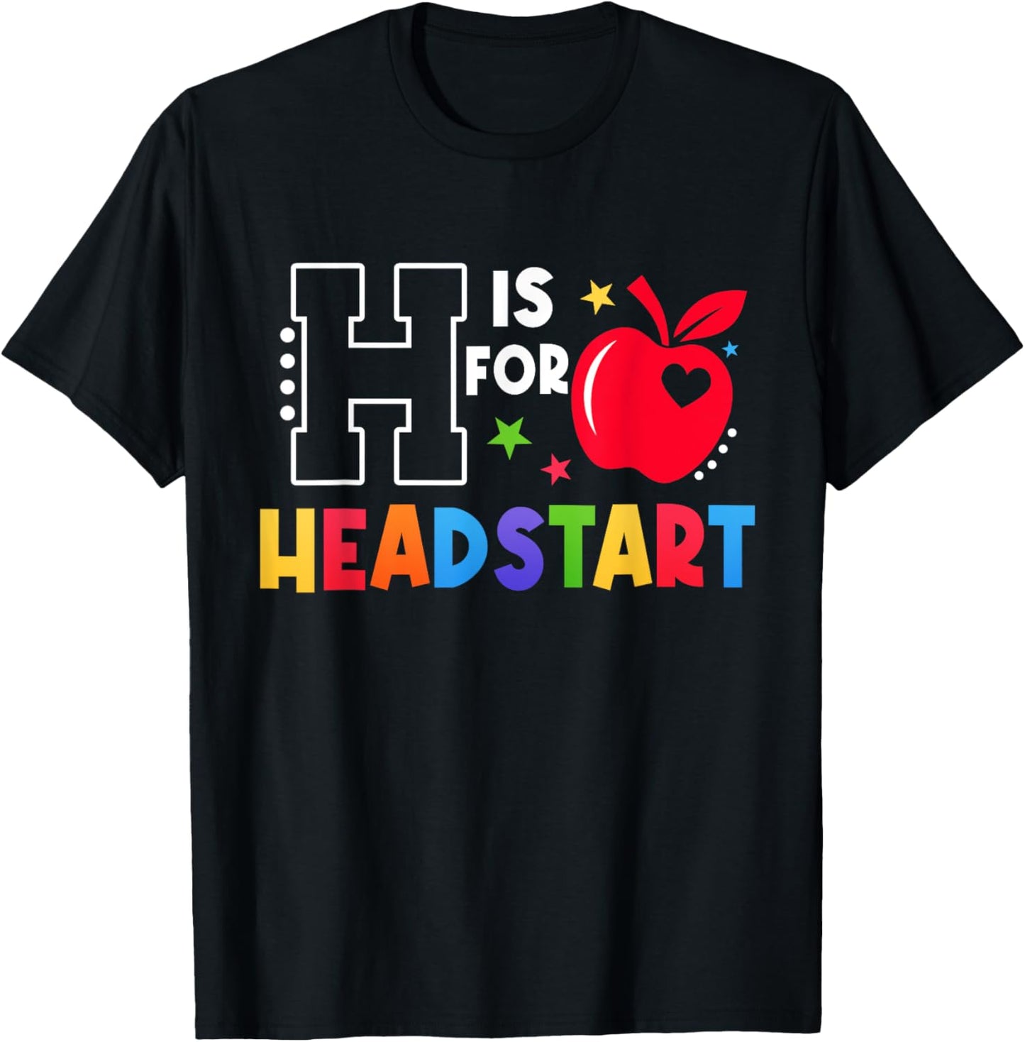 H Is For Head Start Teacher First Day Of School Tee T-Shirt