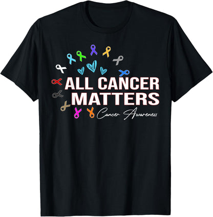 All cancer matters Ribbon - Fight Cancer Awareness Survivor T-Shirt