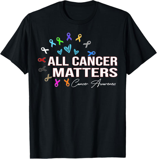 All cancer matters Ribbon - Fight Cancer Awareness Survivor T-Shirt