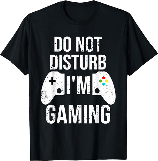 Do Not Disturb I'm Gaming Video Games Funny Gamer Boys Teens T-Shirt