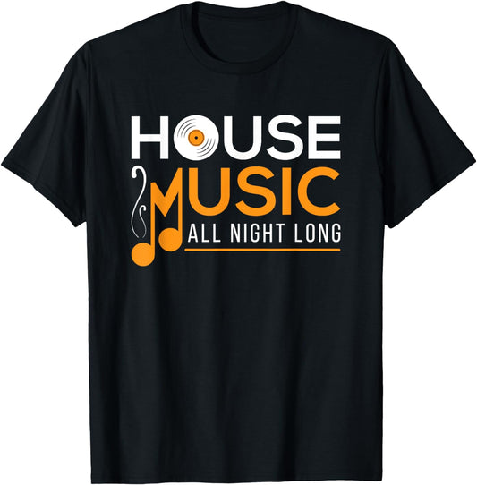 House Music T Shirt for Men Women Gift T-Shirt