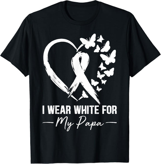 I Wear White For My Papa Lung Cancer Awareness Ribbon T-Shirt
