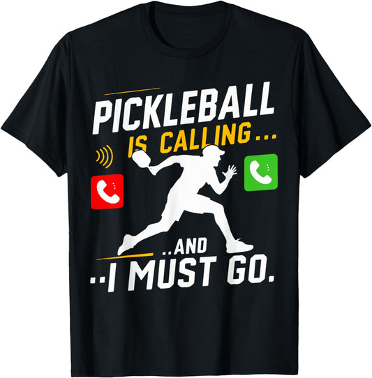 Pickleball Is Calling Funny Pickleball Player Pickleball T-Shirt