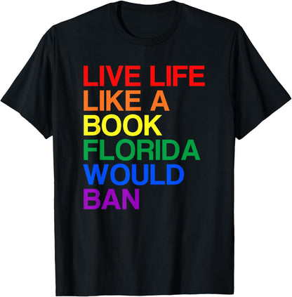 Live Like Book In Florida. LGBTQ Rainbow Gift, LGBTQIA Pride T-Shirt