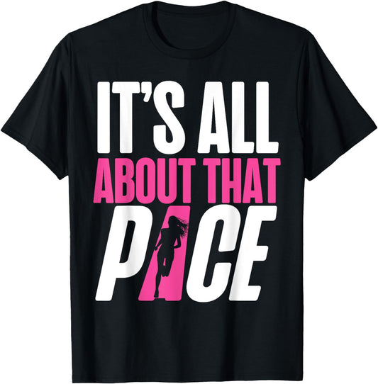 Running Runner Half Marathon It's All About That Pace T-Shirt