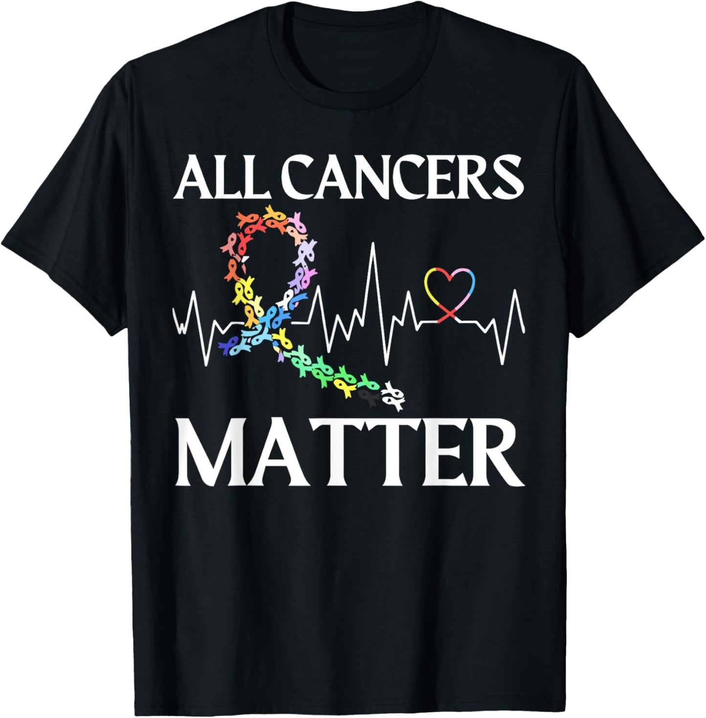All Cancers Matter Cancer Awareness Day All Ribbons Support T-Shirt