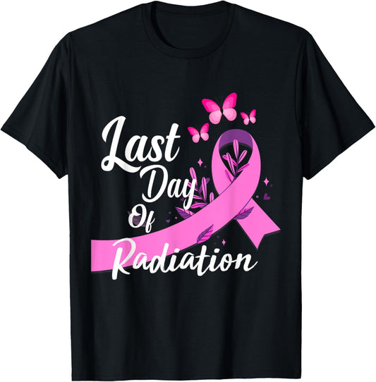 Last Day of Radiation Treatment Breast Cancer Awareness T-Shirt