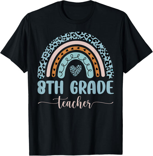 8th Grade Teacher Leopard Rainbow First Day Of School T-Shirt