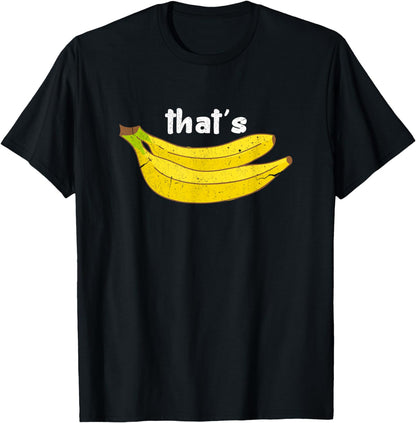 That's Bananas Funny Fruit Food Pun Foodie Monkey Lover T-Shirt