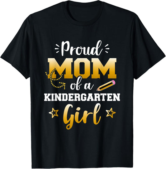 Proud mom of a kindergarten girl 1st day back to school T-Shirt