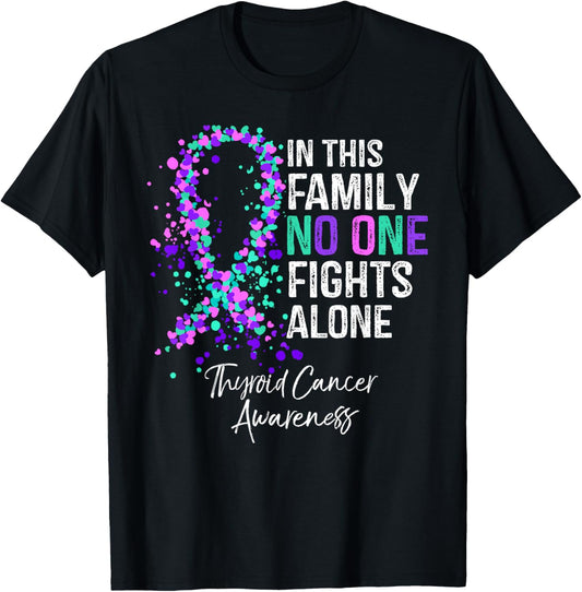 In This Family No One Fights Alone Shirt Thyroid Cancer T-Shirt