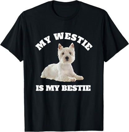 My Westie is My Bestie, West Highland Terrier Dog Owner T-Shirt