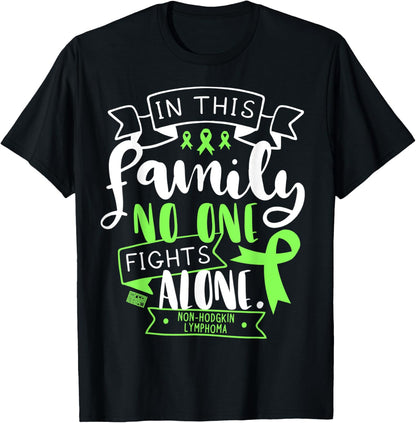 NON-HODGKIN LYMPHOMA AWARENESS FAMILY NO ALONE QUOTE T-SHIRT