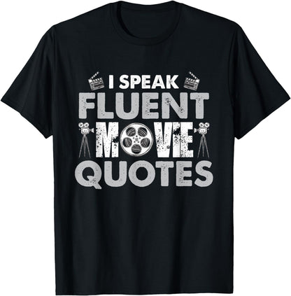 I Speak Fluent Movie Quotes Fun T-Shirt