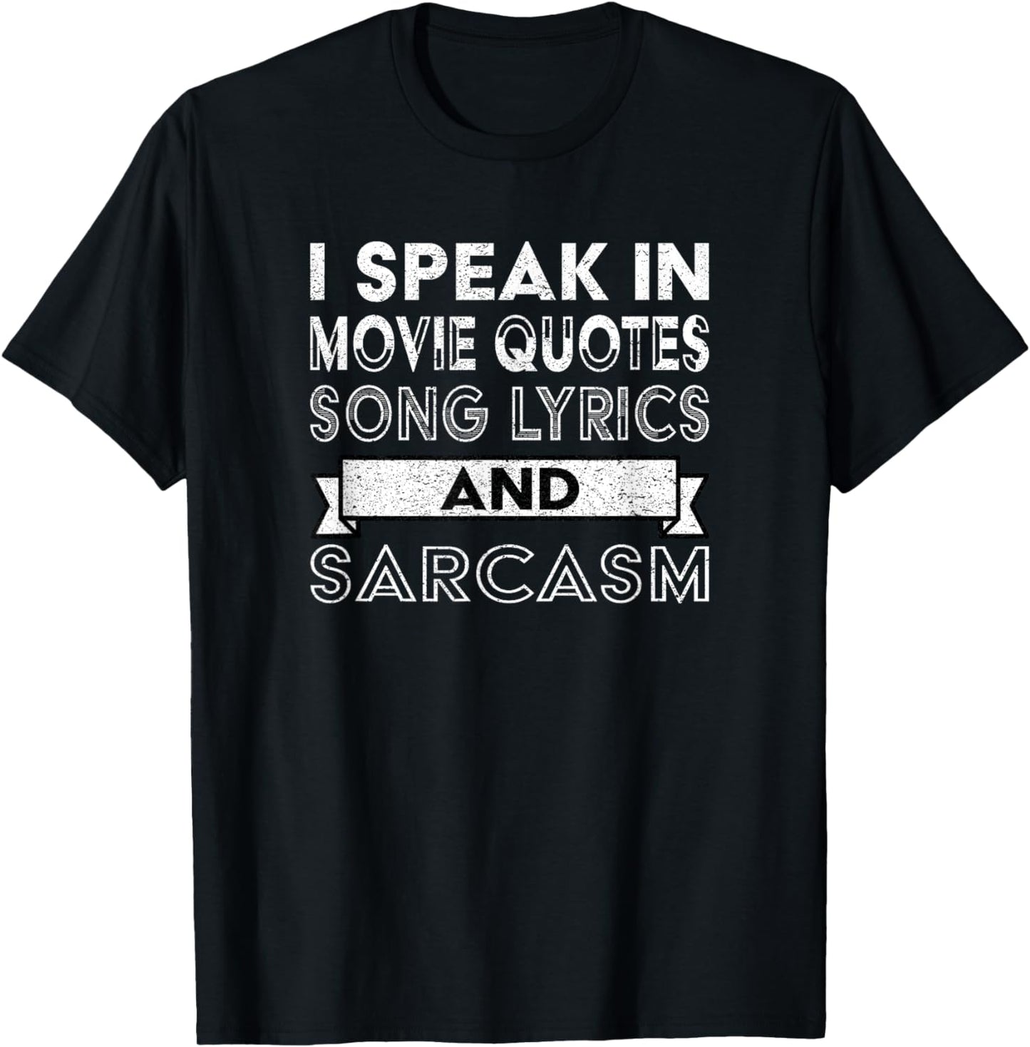 I Speak In Movie Quotes Song Lyrics & Sarcasm Funny Vintage T-Shirt