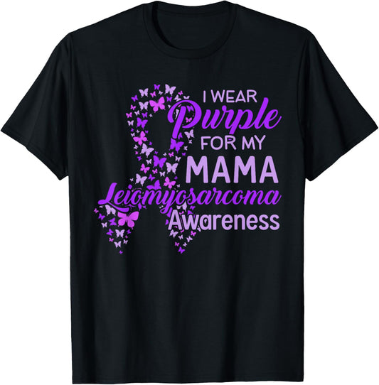 I wear Purple for my Mama Leiomyosarcoma Awareness T-Shirt