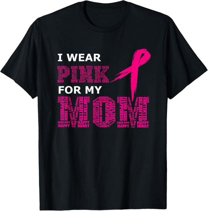 I Wear Pink For My Mom Breast Cancer Awareness Women's T-Shirt