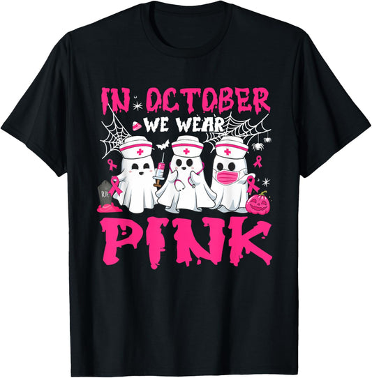 In October We Wear Pink Nurse Ghost Halloween Breast Cancer T-Shirt